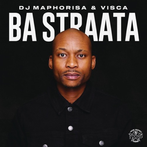 DJ Maphorisa & Visca – Ba Straata Ft. 2woshortrsa, Stompiiey, Shaunmusiq, Ftears & Madumane