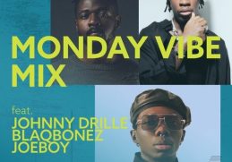 Download Monday Vibe Mix ft Johnny Drille, Blaqbonez, Joeboy on Mdundo
