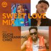 Download Sweet Love Mix ft Guchi, Patoranking, Chike on Mdundo