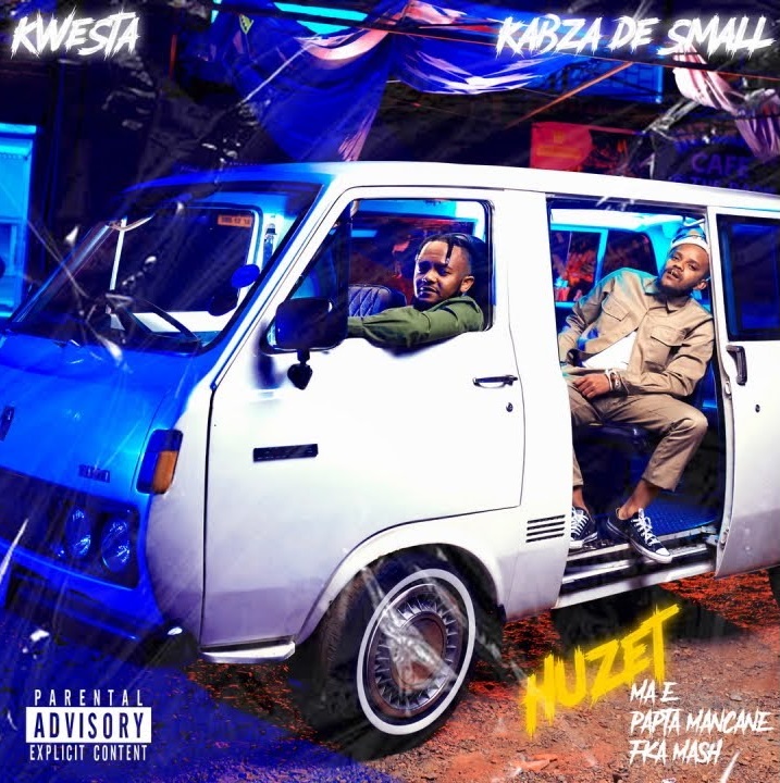 Kwesta & Kabza De Small – Huzet Ft. Papta Mancane, Ma-E & FKA Mash