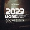DJ Donak 2023 More Blessings More Growth Gospel Mixtape