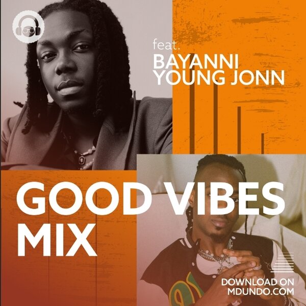 Download Good Vibes Mix ft Bayanni, Young Jonn on Mdundo