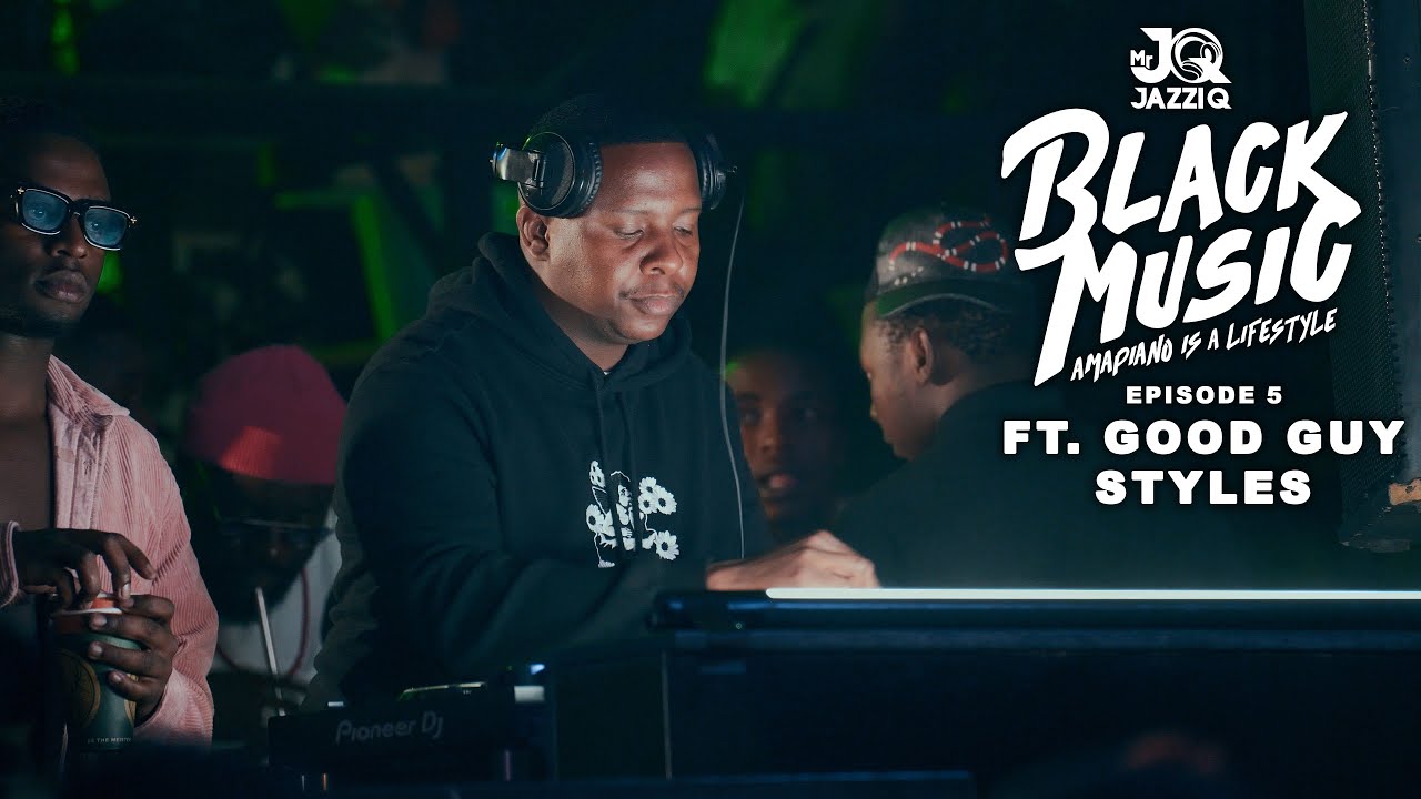 Mr JazziQ – Black Music Mix Episode 5 ft. Good Guy Styles