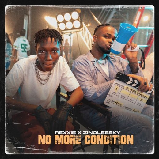 Rexxie – No More Condition ft. Zinoleesky (Lyrics)