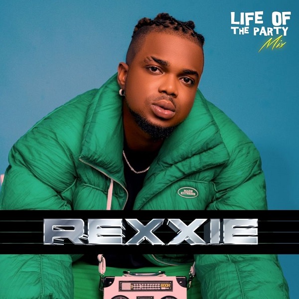 Rexxie Life of The Party Mix Big Vibe Vol. 1