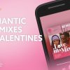 3 Romantic Love Mixes for Valentines Day