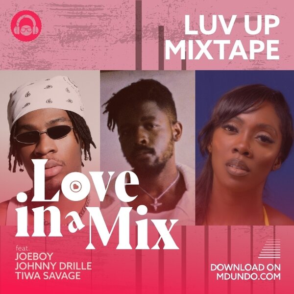 Download Luv Up Mix ft Joeboy, Johnny Drille, and Tiwa Savage on Mdundo