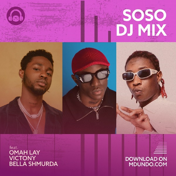 Download Soso DJ Mix ft. Omah Lay, Victony, and Bella Shmurda on Mdundo