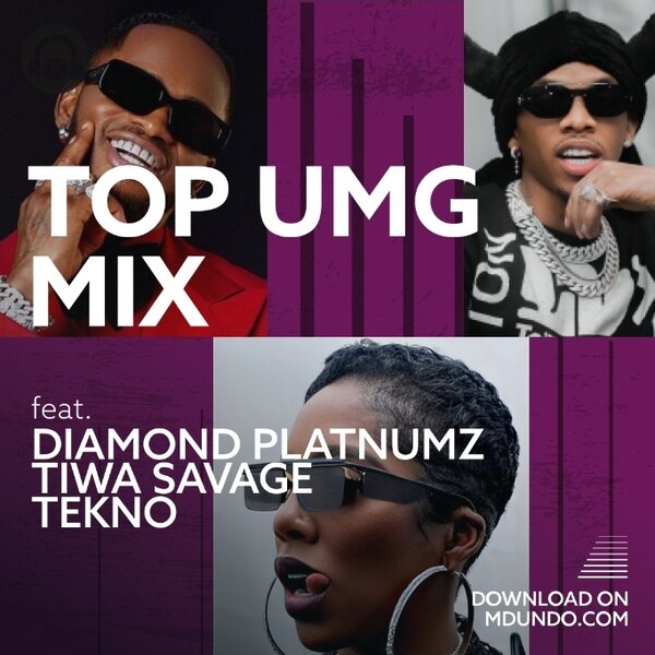 Download Top UMG Mix ft. Diamond Platnumz, Tiwa Savage and Tekno on Mdundo