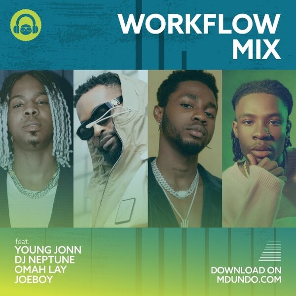 Download Workflow Mix ft. Young Jonn, DJ Neptune, Omah Lay, and Joeboy on Mdundo