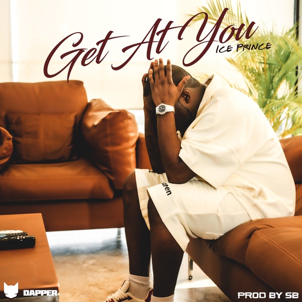 Ice Prince Get At You