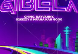Chino Kidd & Mfana Kah Gogo – Gibela (Remix) ft. Rayvanny & S2kizzy