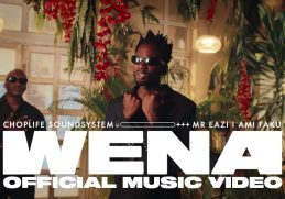 ChopLife SoundSystem, Mr Eazi – Wena ft. Ami Faku (Video)