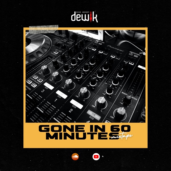 DJ Dewik Gone In 60 Minutes Mixtape